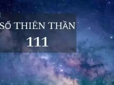 111 có ý nghĩa gì? Hé lộ bí ẩn đằng sau con số 111 bạn chưa biết