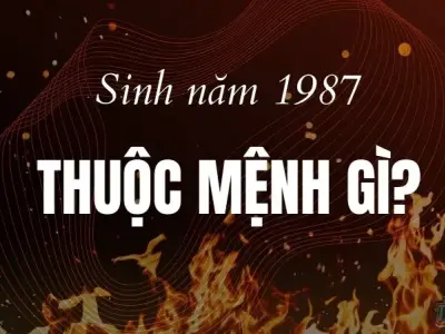 1987 mệnh gì? Con đường tình duyên và sự nghiệp ra sao?