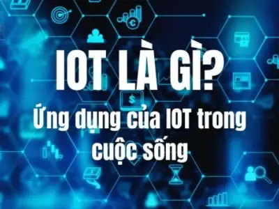 Định nghĩa Iot là gì? Những điều cần biết ứng dụng Iot? 