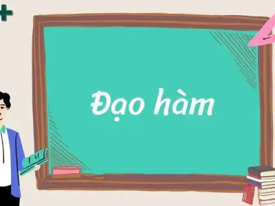 Giải mã định nghĩa và tìm hiểu ý nghĩa đạo hàm