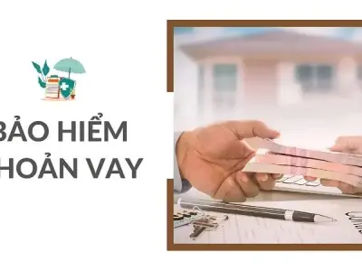 Bảo hiểm khoản vay - Phương pháp tối ưu cho khoản vay của bạn