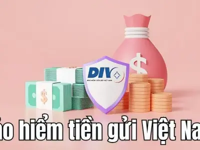 Bảo hiểm tiền gửi Việt Nam - Giải pháp an toàn cho ngân sách của bạn