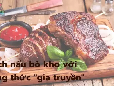 Cách nấu bò kho với công thức "gia truyền" - Đơn giản dễ làm