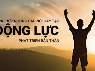 Những câu nói hay về phát triển bản thân truyền cảm hứng và động lực 