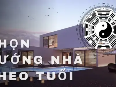Chọn hướng nhà theo tuổi - Bí quyết mang lại may mắn, tài lộc cho gia chủ