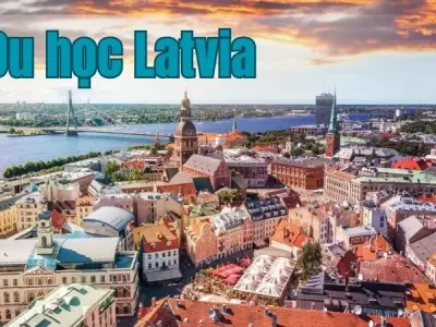 Du học Latvia - Chi phí tiết kiệm, chất lượng giáo dục hàng đầu