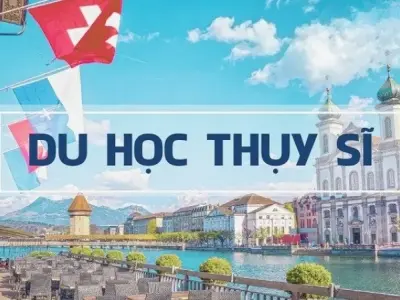 Du học Thuỵ Sĩ - Hành trình làm thay đổi cuộc đời của bạn