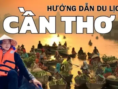 Du lịch Cần Thơ - Trải nghiệm văn hóa sông nước độc đáo nhất miền Tây