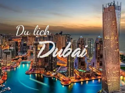 Du lịch Dubai - Trải nghiệm những khu nghỉ dưỡng bậc nhất thế giới