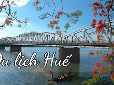 Du lịch Huế - Khám phá những giá trị văn hoá và lịch sử Việt Nam