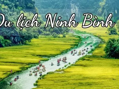Du lịch Ninh Bình - Hành trình khám phá thiên nhiên và văn hóa độc đáo