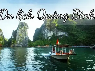 Du lịch Quảng Bình - Điểm đến lý tưởng cho du khách đến nghỉ mát