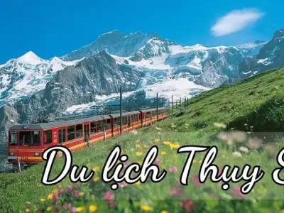 Du lịch Thụy Sĩ - Điểm đến lý tưởng cho những ai yêu thích sống ảo