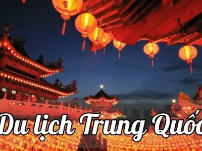 Du lịch Trung Quốc - Hành trình khám phá không thể bỏ lỡ