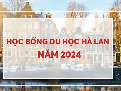 Chinh Phục ước mơ của bạn với học bổng du học Hà Lan chất lượng