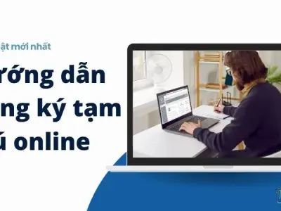 Hướng dẫn đăng ký tạm trú online - Cập nhật mới nhất