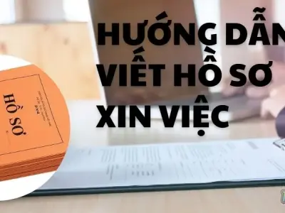 Hướng dẫn viết hồ sơ xin việc chuẩn chỉnh nhất 