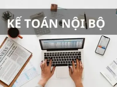 Kế toán nội bộ là gì? Vai trò và trách nhiệm cụ thể