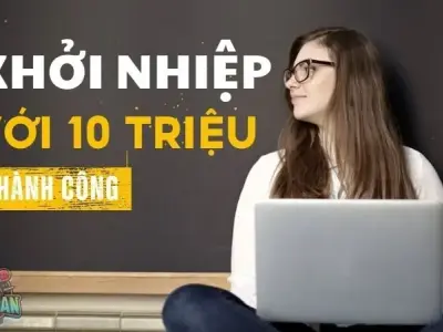 Bí mật khởi nghiệp với 10 triệu thành công - 8 Ý tưởng giúp bạn lãi đậm