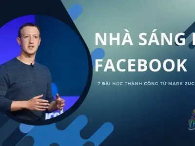 Nhà sáng lập Facebook và 7 bài học thành công từ ông