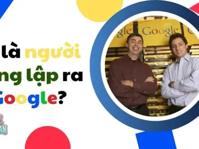 Ai là người sáng lập ra Google? Hành trình tạo dựng đế chế Google