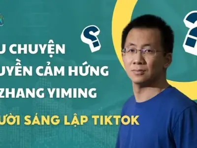 Câu chuyện truyền cảm hứng về Zhang Yiming - Người sáng lập TikTok