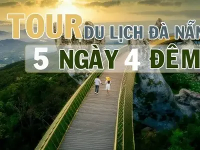 Tour du lịch Đà Nẵng giá rẻ - Hành trình du lịch lý tưởng cho các bạn