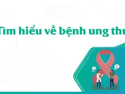Tìm hiểu về ung thư dấu hiệu, cách điều trị và phòng ngừa