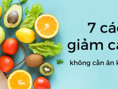 Chỉ với 7 cách giảm cân không cần ăn kiêng có ngay thân hình thon gọn