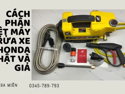 Phân biệt máy rửa xe Honda thật giả chỉ trong 1 phút