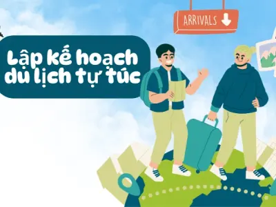 Cẩm nang du lịch tự túc thông minh tối ưu chi phí hiệu quả