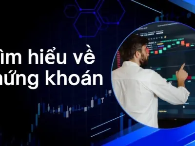 Tìm hiểu về chứng khoán khiến nhiều người thay đổi tư duy