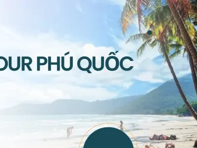 Kinh nghiệm đi tour Phú Quốc tự túc tiết kiệm thời gian