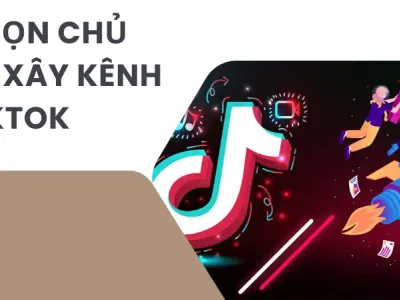 Cách chọn chủ đề xây kênh TikTok bền vững cho người mới