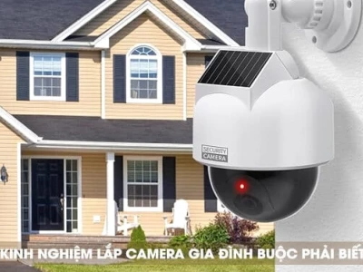 Bí quyết lắp camera gia đình chuyên nghiệp, tối ưu chi phí 2026