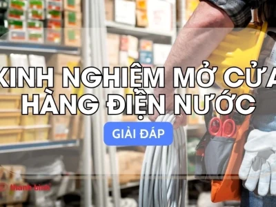 Bí quyết mở cửa hàng điện nước thành công năm 2026