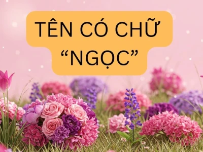 Khám phá ý nghĩa tên Ngọc: Biểu tượng vẻ đẹp và phẩm giá