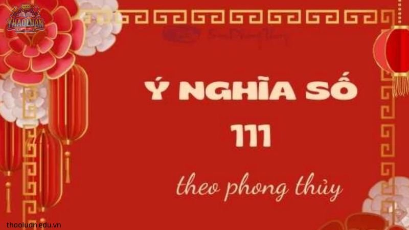 Ý nghĩa của số 111 theo phong thủy 2