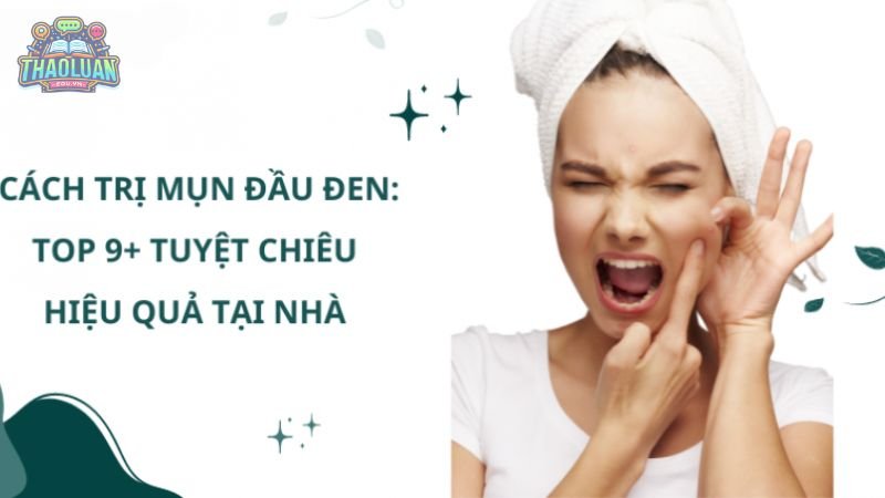 9 cách trị mụn đầu đen tại nhà 6