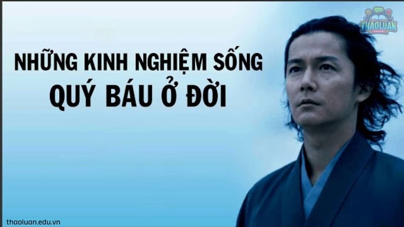 Những kinh nghiệm sống quý báu ở đời  4