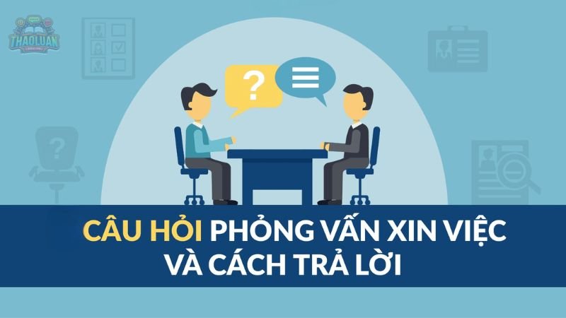 Những câu hỏi và câu trả lời khi phỏng vấn 3