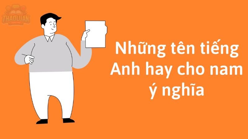 Ý nghĩa tên tiếng anh hay cho Nam và Nữ 3