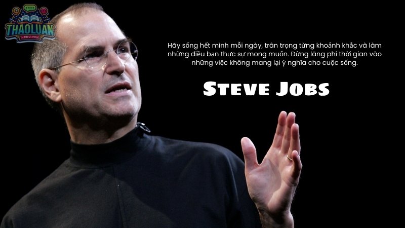  Sống hết mình mỗi ngày - Steve Jobs