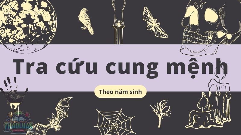 Bảng tra cứu cung mệnh