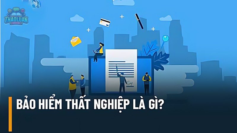 Bảo hiểm thất nghiệp là gì?