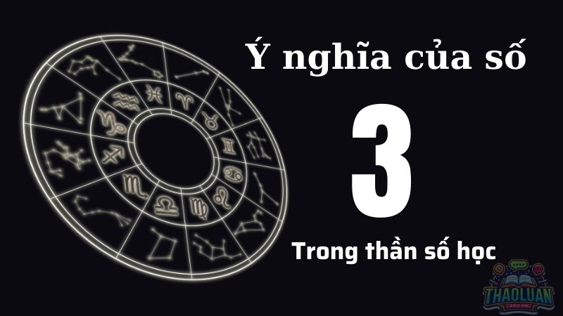 Ý nghĩa của số 3 trong thần số học