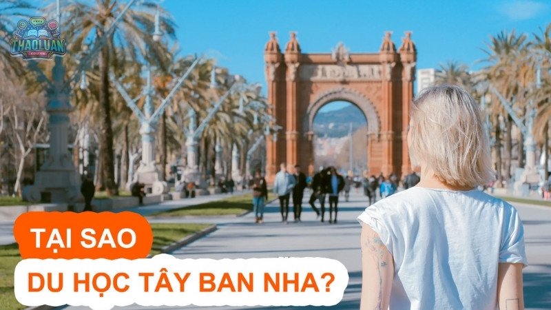 Tại sao nên chọn du học Tây Ban Nha