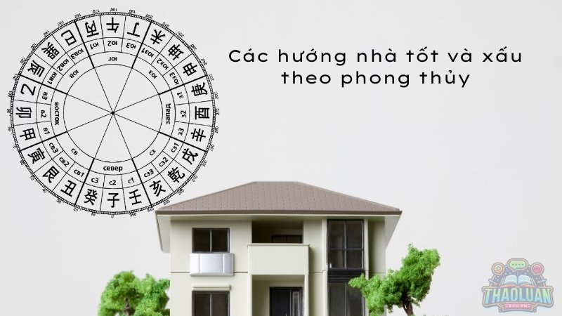 Các hướng nhà tốt và xấu theo phong thủy