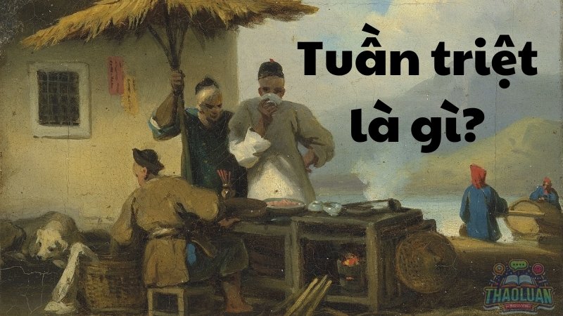 Tuần triệt là gì? 