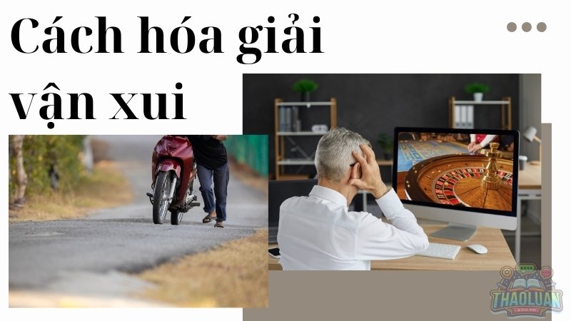 Bí quyết hóa giải vận xui - Thu hút may mắn và thành công
